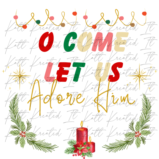 O Come Let Us Adore Him PNG *DIGITAL DOWNLOAD ONLY*