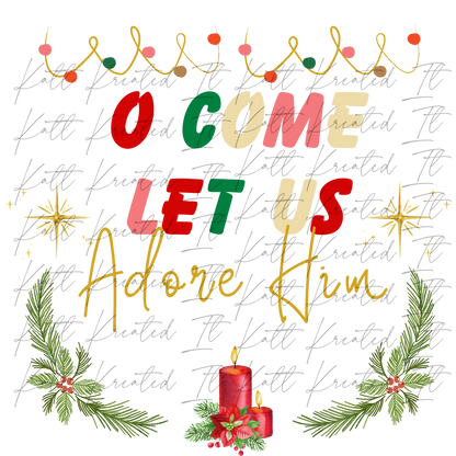 O Come Let Us Adore Him PNG *DIGITAL DOWNLOAD ONLY*