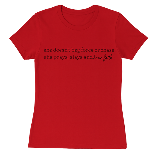 She Doesn't Beg T-shirt