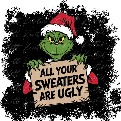 All Your Sweaters Are Ugly Grinch PNG *DIGITAL DOWNLOAD ONLY*