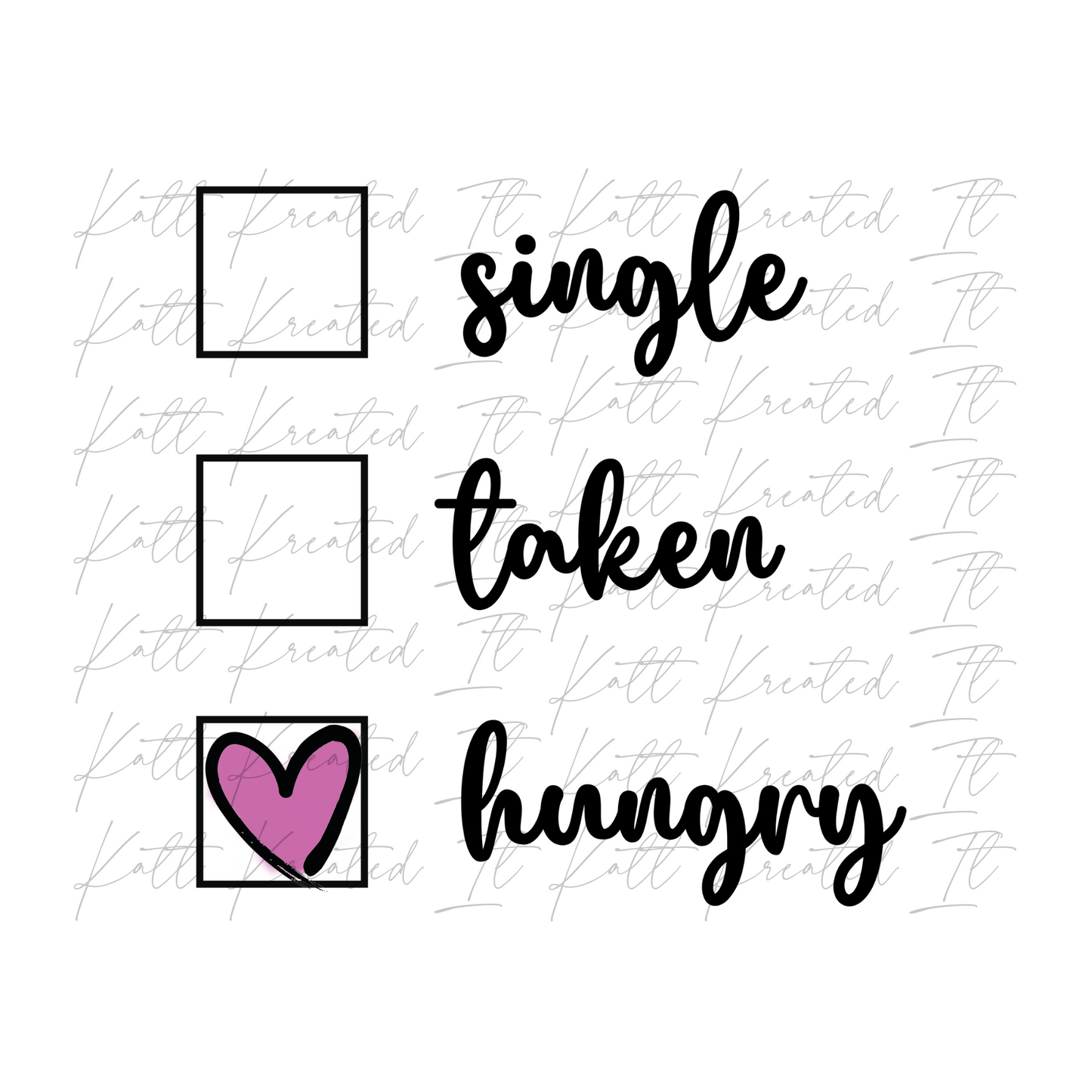 Single Taken Hungry PNG *DIGITAL DOWNLOAD ONLY*