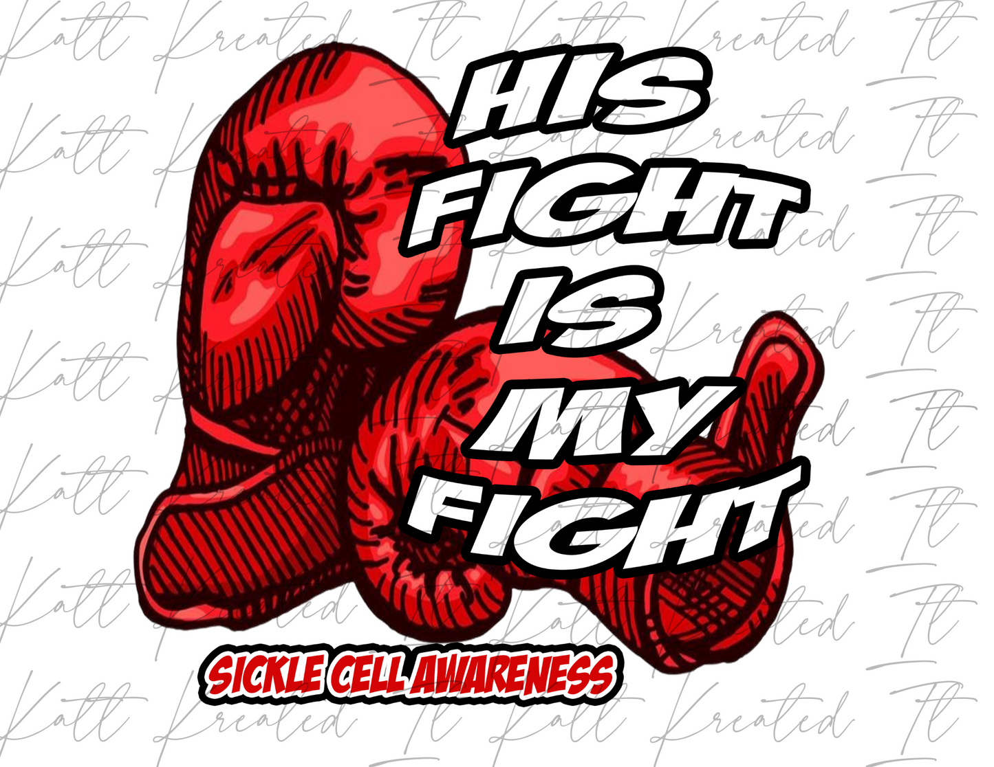 His Fight Sickle Cell PNG *DIGITAL DOWNLOAD ONLY*