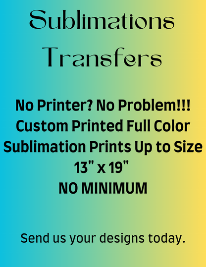 Sublimation Transfers ***Please Read Full Description Below