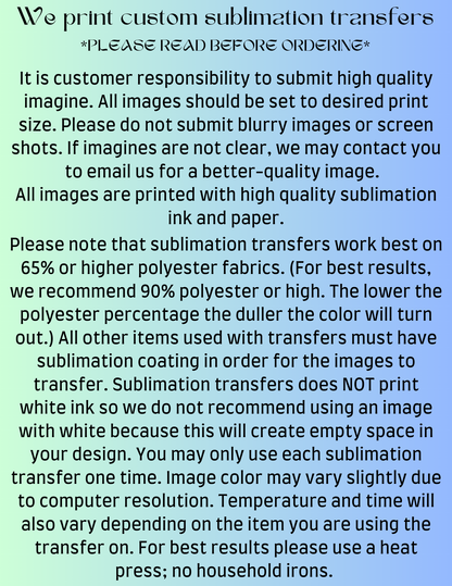 Sublimation Transfers ***Please Read Full Description Below